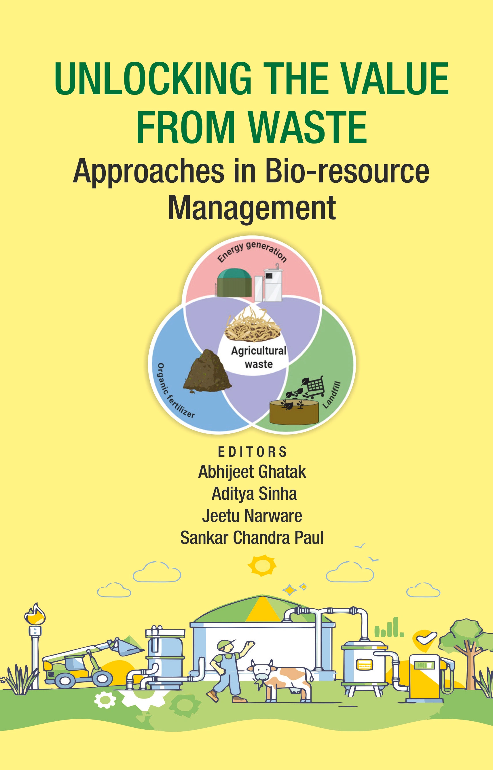 Unlocking The Value from Waste: Approaches in Bio-resource Management (Hardback; Abhijeet Ghatak, Aditya Sinha, Jeetu Narware, Sankar Chandra Paul)-9789358876925