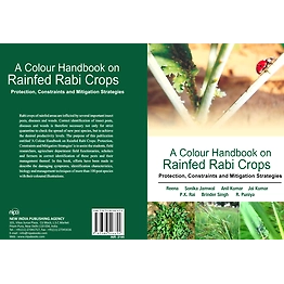 NIPA A Colour Handbook on Rainfed Rabi Crops: Protection,Constraints and Mitigation Strategies (Hardback, Reena, Sonika Jamwal, Anil Kumar, Jai Kumar, P.K. Rai, Brinder Singh & R. Puniya)