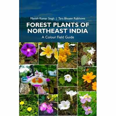 nipa forest plants of northeast india: a colour field guide (hardback, manish kumar singh & tara bhuyan rajkhowa)
