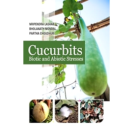 NIPA Cucurbits: Biotic and Abiotic Stresses (Hardback, Nripendra Laskar, Bholanath Mondal & Partha Choudhuri:)