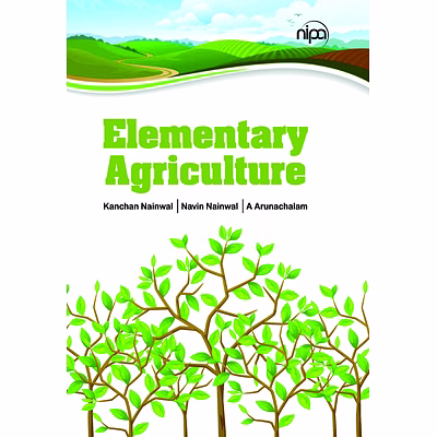 nipa elementary agriculture: volume 01 (hardback, kanchan nainwal, navin chandra nainwal & a. arunachalam)