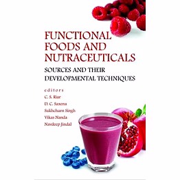 nipa functional foods and nutraceuticals: sources and their developmental techniques (hardback, c.s.rair, d.c.saxena, sukhcharan singh, vikas nada & navdeep jindal)