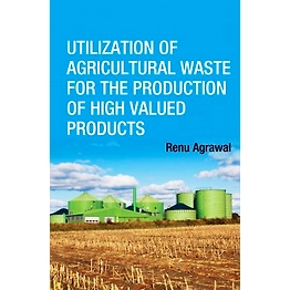 NIPA Utilization of Agricultural Waste for The Production of High Valued Products (Hardback, Renu Agarwal)