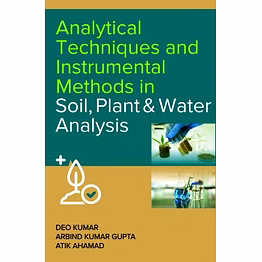 nipa analytical techniques and instrumental methods in soil, plant and water analysis (hardback, deo kumar, arbind kumar gupta & atik ahamad)