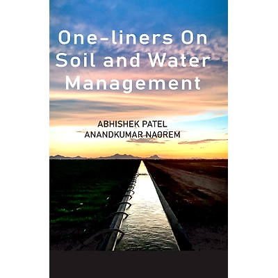NIPA One-Liners on Soil and Water Management (Paperback, Abhishek Patel & Anand Kumar Naorem)