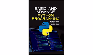 Basic and Advance: Python Programming (Hardback, Agya Ram Verma, Yatendra Kumar & Sag Ram Verma)