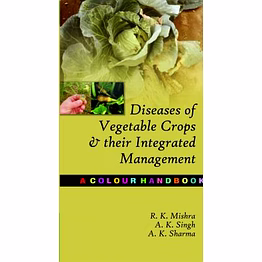 nipa diseases of vegetable crops and their integrated management:a colour handbook (hardback, r.k. mishra, a.k.singh & a.k.sharma)