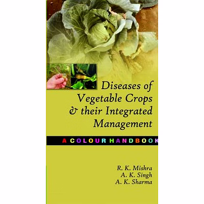 nipa diseases of vegetable crops and their integrated management:a colour handbook (hardback, r.k. mishra, a.k.singh & a.k.sharma)