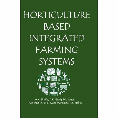 nipa horticulture based integrated farming systems (hardback, a.k. shukla, d.k gupta, b.l. jangid, keerthika a., n.b. noor mohamed & r.s. mehta)