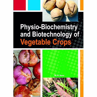 nipa physio-biochemistry and biotechnology of vegetable crops (hardback, m.k. rana)