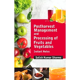 NIPA Postharvest Management and Processing of Fruits and Vegetables: Instant Notes (Paperback, Satish Kumar Sharma)