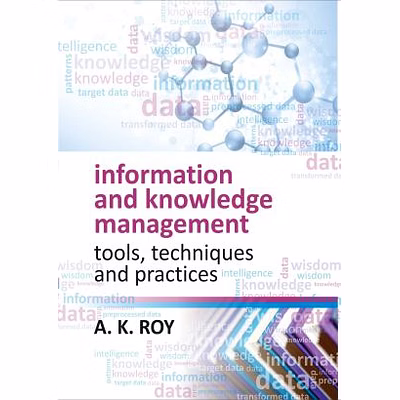 nipa information and knowledge management: tools,techniques and practices (hardback, ajit kumar roy)