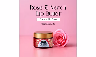 Rose & Neroli Lip Butter - 10 gm