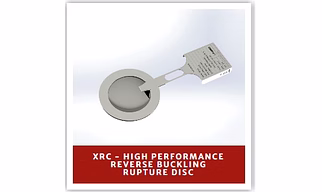 XRC – High Performance Reverse Buckling Rupture Disc
