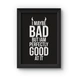 I May Be Bad Poster (Wood, A4)-A043-sm