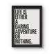 Life Is Either Poster (Wood, A4)-A007-sm