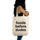 Foods Before Dudes Tote  - Cotton Canvas, Size - 15 x 15 x 4 Inches(LxBxH)-Off White-2-sm