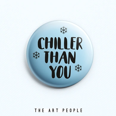 Chiller Badge (Safety Pin, 6cms)-C030