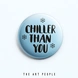 Chiller Badge (Safety Pin, 6cms)-C030-sm