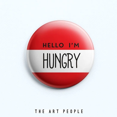 Hungry Badge (Safety Pin, 6cms)-C014
