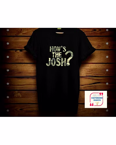 HOW'S THE JOSH TSHIRT-3344