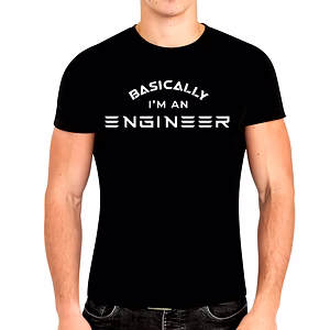 Basically I'm An Engineer Unisex T Shirt