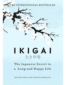 Ikigai: The Japanese secret to a long and happy life Hardcover – 27 Sep 2017