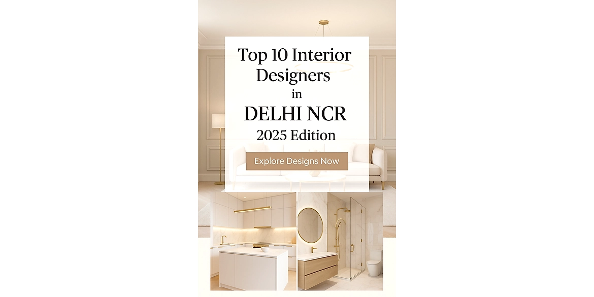 Top 10 Interior Designers in Delhi NCR 2025 – Best Interior Firms Near You