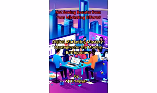 Digital Marketing Mastery: Strategies for the Modern Entrepreneur