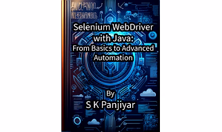 Selenium WebDriver With Java: From Basic To Advance Automation