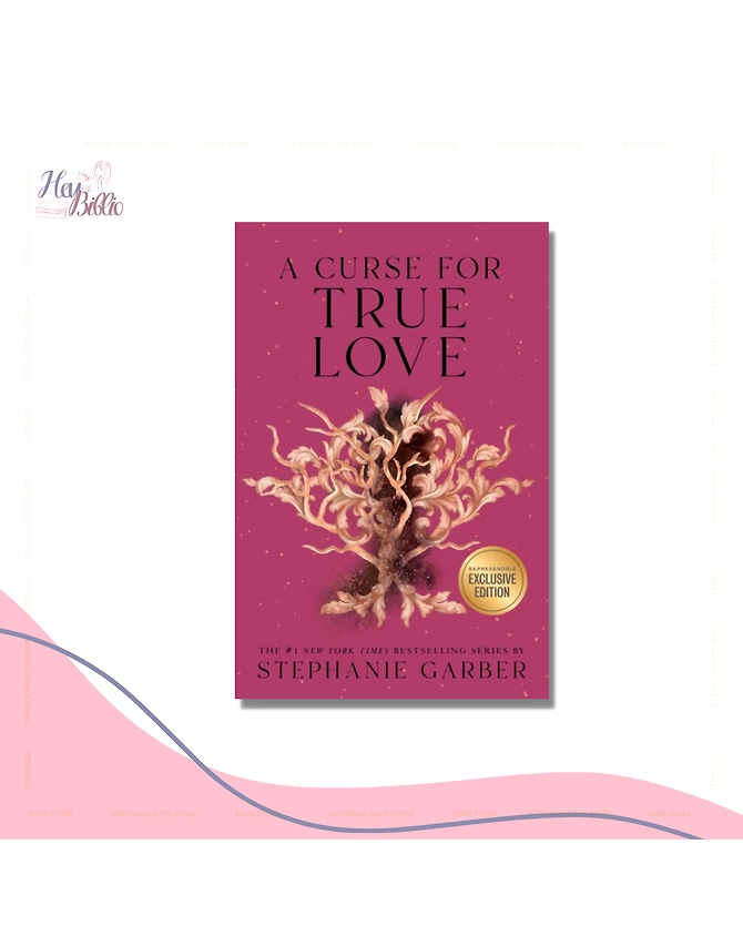 A Curse for True Love (B&amp;N exclusive edition) - Stephanie Garber-HBFB13