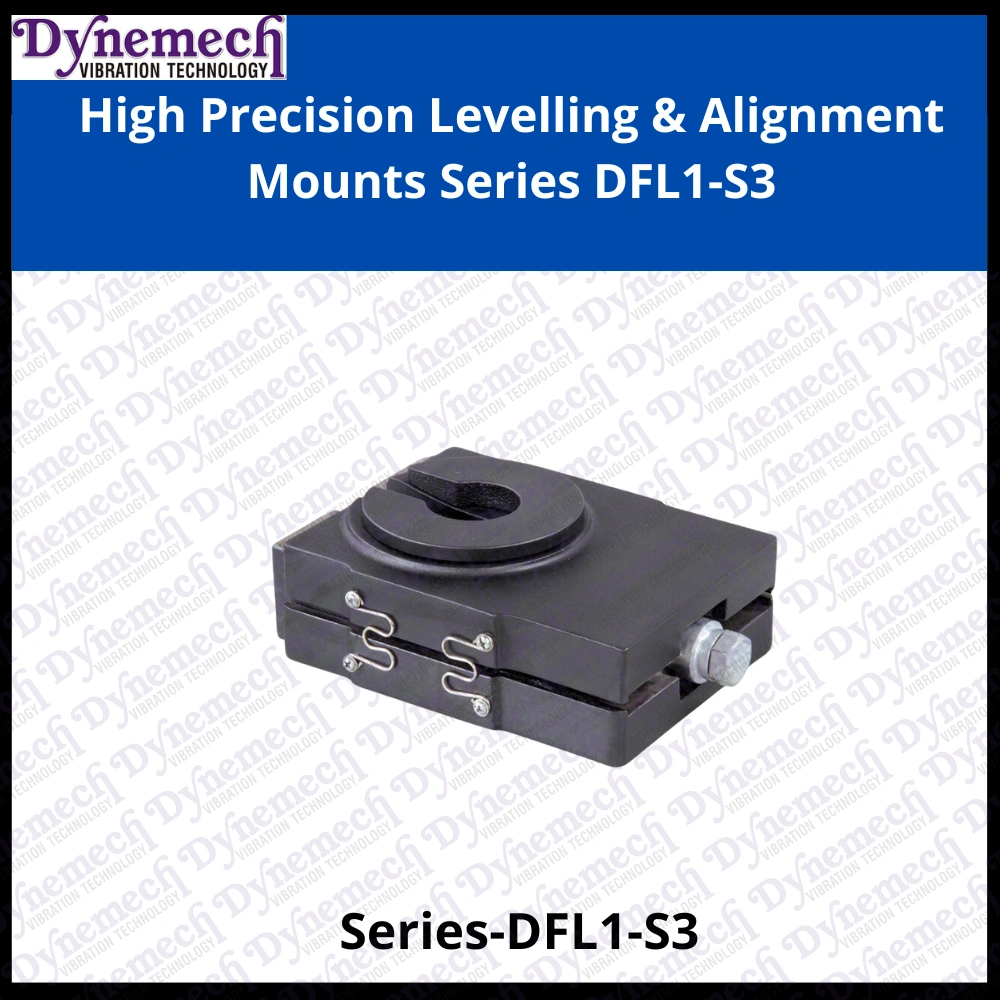 High Precision Levelling &amp; Alignment Mounts Series DFL1-S3-3