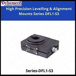 DYNEMECH High Precision Levelling & Alignment Mounts Series DFL1-S3