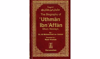 The Biography Of Uthman Ibn Affan رضي الله عنه Dhun-Noorayn