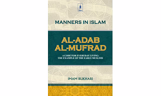 Al-Adab Al-Mufrad English – Manners in Islam