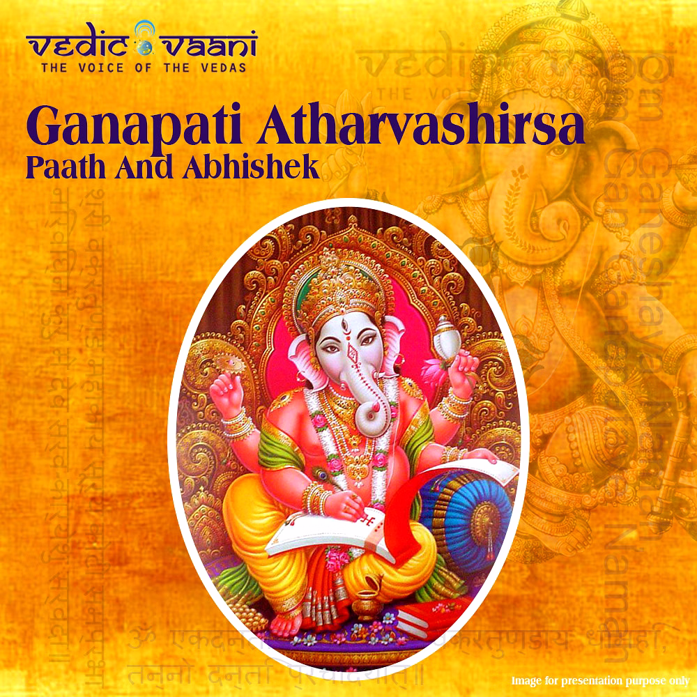 vedic vaani™ ganapati atharvashirsa paath and abhishek