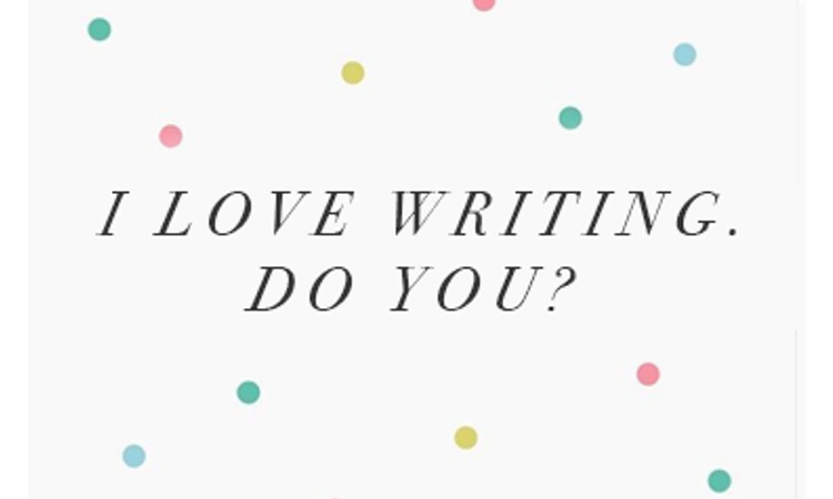 I love writing. Do you?