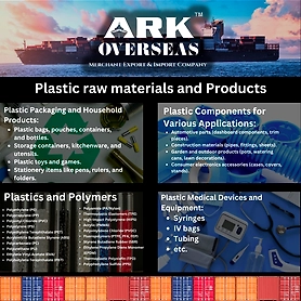 Plastic Raw Material and Products : 1. Plastic Packaging and Household Products 2. Plastic Components for Various Applications 3. Plastics and Polymers 4. Plastic Medical Devices and Equipment
