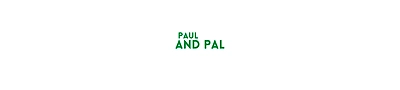 PAUL AND PAL
